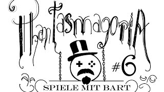 Spiele mit Bart Phantasmagoria Teil 6 Prolog [upl. by Cornelle]