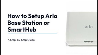 How to Setup Your Arlo Base Station or Smart Hub  Complete Guide [upl. by Akirderf784]