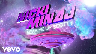 Nicki Minaj  Beam Me Up Scotty Official Audio [upl. by Graybill]