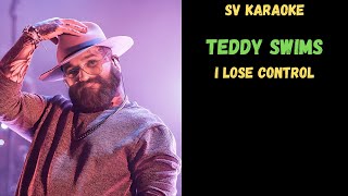 Teddy Swims  I Lose Control  Karaoke [upl. by Etsirk]