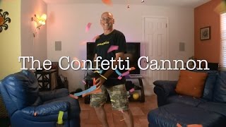 The Confetti Cannon [upl. by Derian]