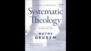 Systematic Theology Chapter 16 Pt 3 [upl. by Dloniger]