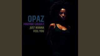 Just Wanna Feel You feat Martine Girault [upl. by Mason]