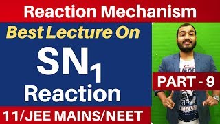 Reaction Mechanism 09  Nucleophilic Substitution 02  SN1 Reaction and Mechanism JEE MAINSNEET [upl. by Odetta866]