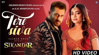 Sikandar Movie Song – Tere Siva Song Salman Khan  Rashmika Mandana  Sikandar Song Salman Khan [upl. by Alegnave178]