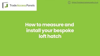 How to measure and install your bespoke loft hatch [upl. by Llenej]